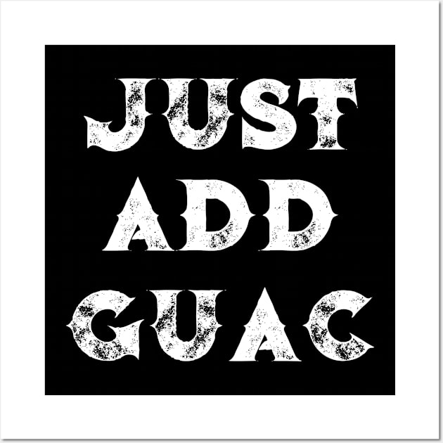 Avocado Just Add Guac Guacamole Wall Art by StacysCellar